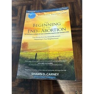 Signed The Beginning of the End of Abortion Shawn D Carney 40 Days for Life Book